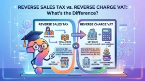 Reverse Sales Tax vs Reverse Charge VAT What's the Difference